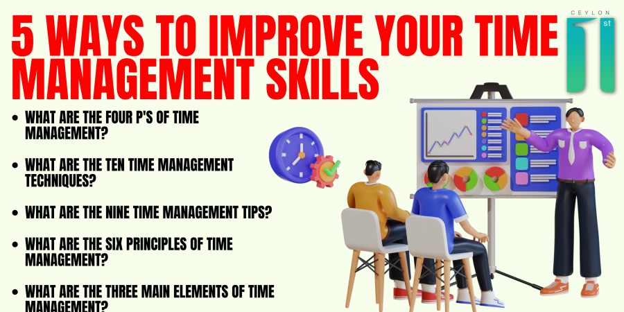5 Ways to Improve Your Time Management Skills | Ceylon First